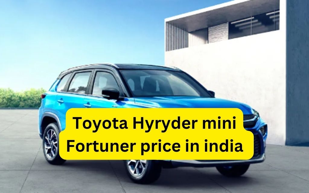 Toyota Hyryder mini Fortuner price in india